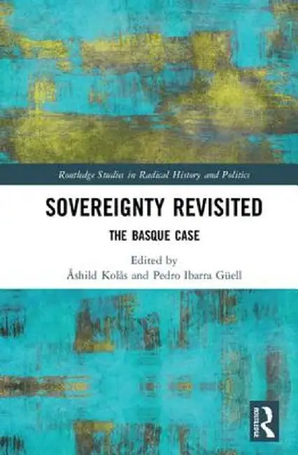 Sovereignty Revisited: The Basque Case by Åshild Kolås