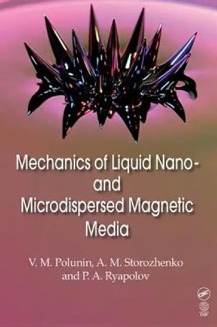 Mechanics of Liquid Nano- And Microdispersed Magnetic Media by V. M. Polunin