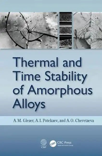 Thermal and Time Stability of Amorphous Alloys by A. M. Glezer