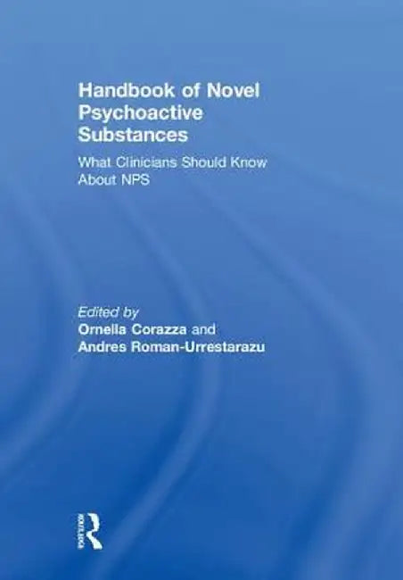 Handbook of Novel Psychoactive Substances by Corazza