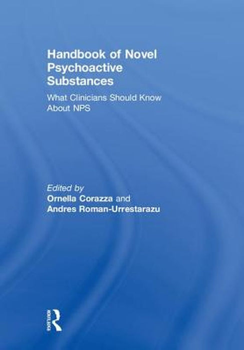 Handbook of Novel Psychoactive Substances by Corazza