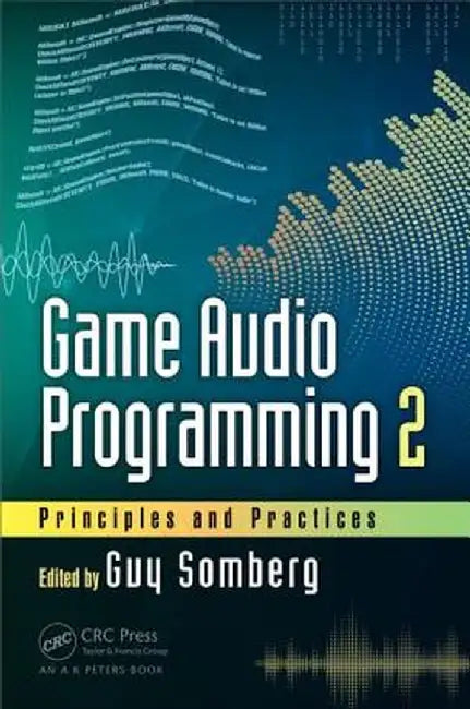 Game Audio Programming 2: Principles and Practices by Guy Somberg