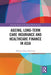 Ageing, Long-Term Care Insurance and Healthcare Finance in Asia by Sabrina Ching Yuen Luk