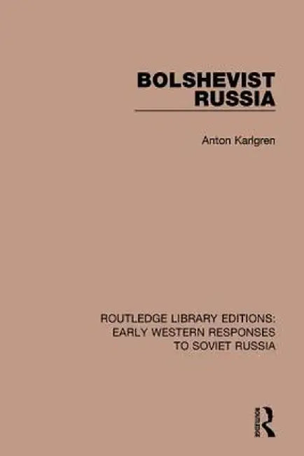 Bolshevist Russia by Anton Karlgren