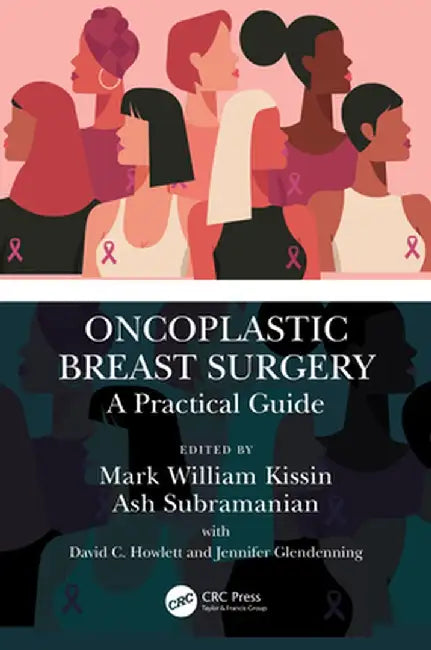 Oncoplastic Breast Surgery: A Practical Guide by Mark William Kissin