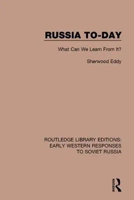 Russia To-Day: What Can We Learn from It? by Sherwood Eddy