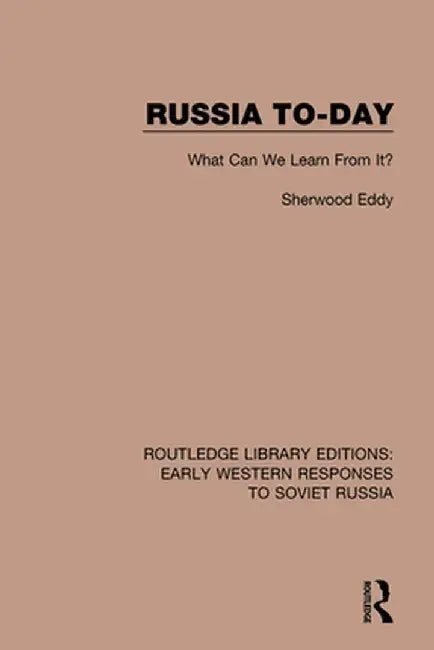 Russia To-Day: What Can We Learn from It? by Sherwood Eddy