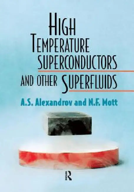 High Temperature Superconductors and Other Superfluids by A. S. Alexandrov