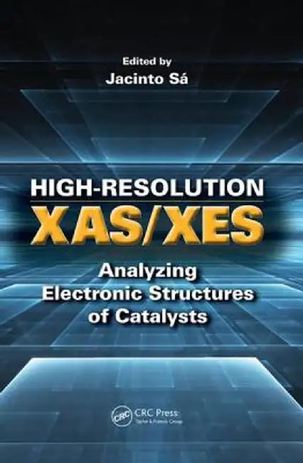 High-Resolution Xas/Xes: Analyzing Electronic Structures of Catalysts by Jacinto Sa