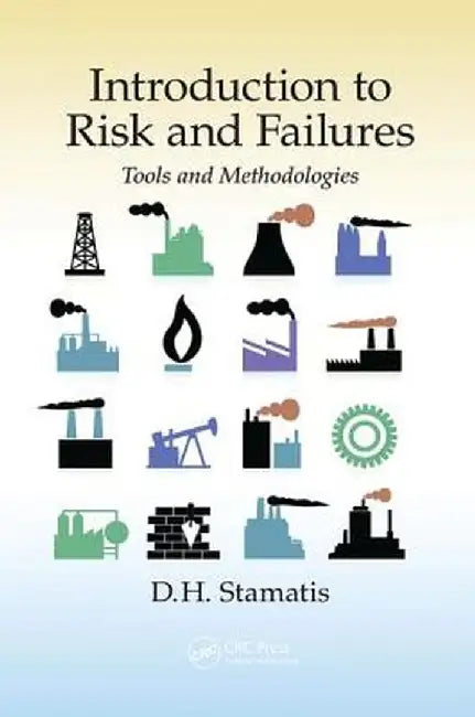 Introduction to Risk and Failures: Tools and Methodologies by D. H. Stamatis