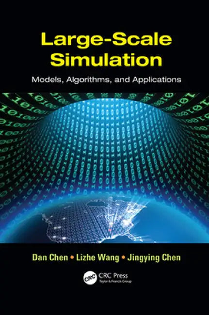 Large-Scale Simulation: Models, Algorithms, and Applications by Dan Chen