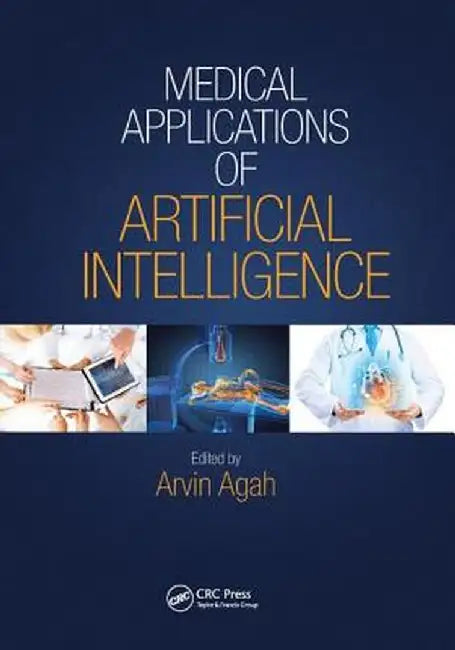 Medical Applications of Artificial Intelligence by Arvin Agah