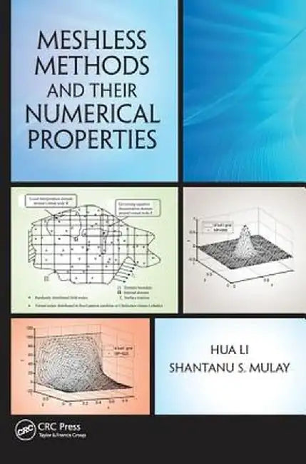 Meshless Methods and Their Numerical Properties by Hua Li
