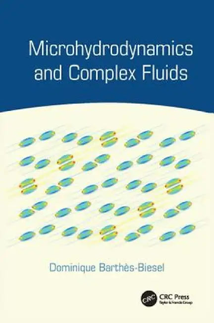 Microhydrodynamics and Complex Fluids by Dominique Barthès-Biesel