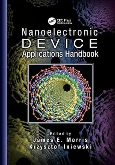 Nanoelectronic Device Applications Handbook by James E. Morris