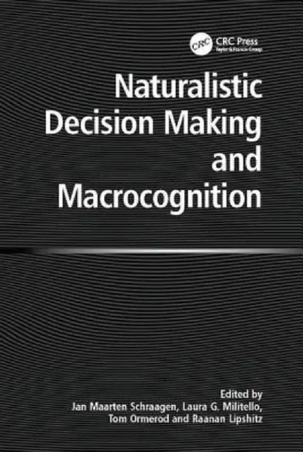 Naturalistic Decision Making and Macrocognition by Laura Militello