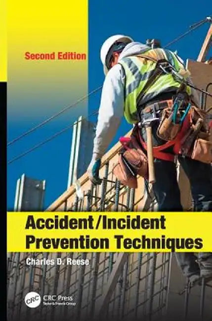 Accident/Incident Prevention Techniques by Charles D. Reese