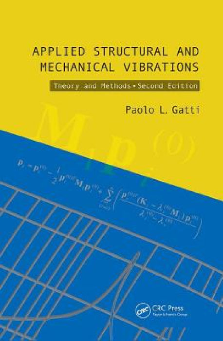 Applied Structural and Mechanical Vibrations: Theory and Methods, Second Edition by Paolo L. Gatti