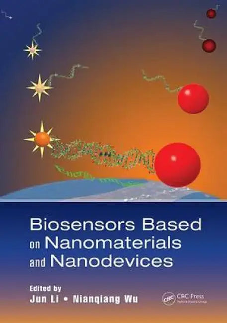 Biosensors Based on Nanomaterials and Nanodevices by Jun Li
