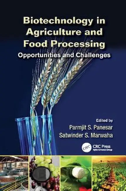 Biotechnology in Agriculture and Food Processing: Opportunities and Challenges by Parmjit S. Panesar
