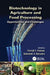Biotechnology in Agriculture and Food Processing: Opportunities and Challenges by Parmjit S. Panesar