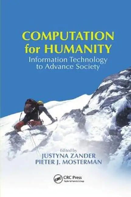 Computation for Humanity: Information Technology to Advance Society by Justyna Zander