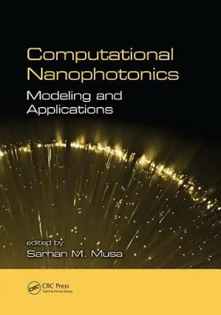 Computational Nanophotonics: Modeling and Applications by Sarhan Musa