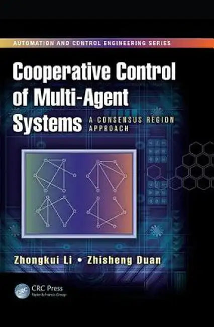 Cooperative Control of Multi-Agent Systems: A Consensus Region Approach by Zhongkui Li
