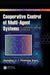 Cooperative Control of Multi-Agent Systems: A Consensus Region Approach by Zhongkui Li