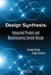 Design Synthesis: Integrated Product and Manufacturing System Design by Graeme Arthur Britton