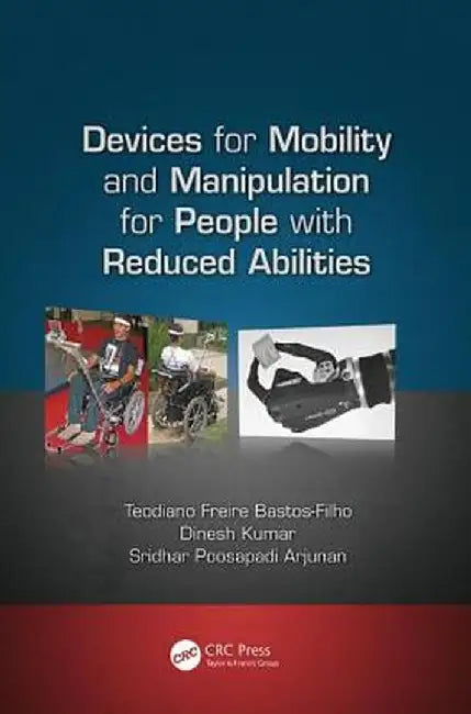 Devices for Mobility and Manipulation for People with Reduced Abilities by Teodiano Bastos-Filho