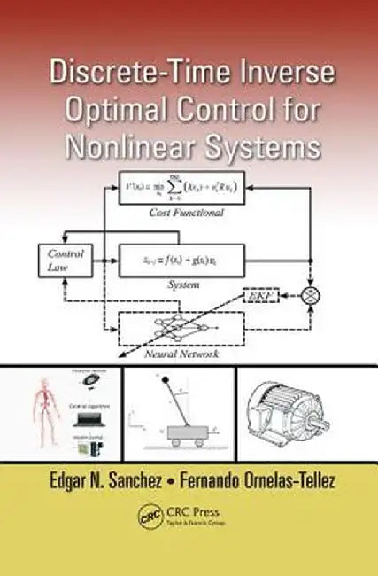 Discrete-Time Inverse Optimal Control for Nonlinear Systems by Edgar N. Sanchez