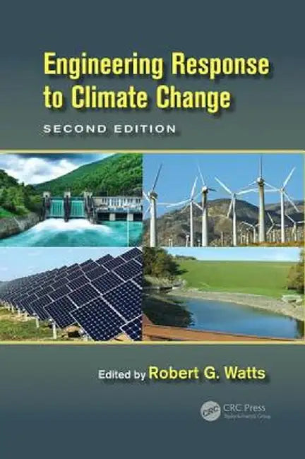 Engineering Response to Climate Change by Robert G. Watts