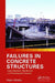 Failures in Concrete Structures: Case Studies in Reinforced and Prestressed Concrete by Robin Whittle