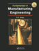 Fundamentals of Manufacturing Engineering, Third Edition by DK Singh