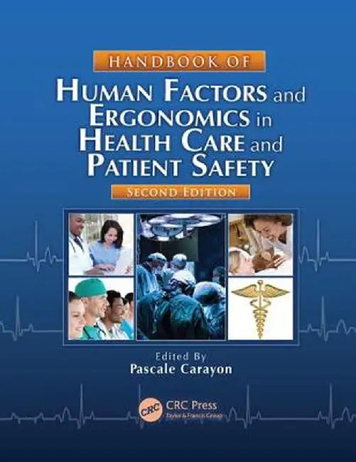 Handbook of Human Factors and Ergonomics in Health Care and Patient Safety by Pascale Carayon