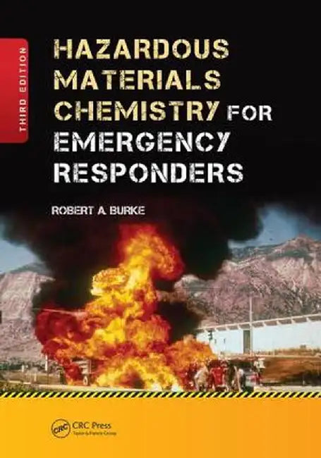 Hazardous Materials Chemistry for Emergency Responders by Robert Burke