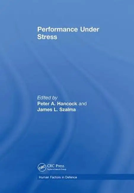 Performance Under Stress by James Szalma
