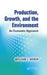 Production, Growth, and the Environment: An Economic Approach by William L. Weber