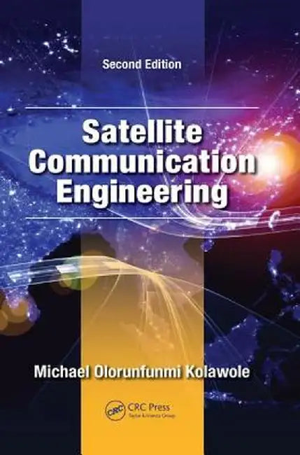 Satellite Communication Engineering by Michael Olorunf Kolawole