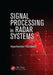 Signal Processing in Radar Systems by Vyacheslav Tuzlukov