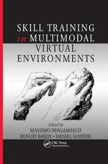 Skill Training in Multimodal Virtual Environments by Massîmo Bergamasco