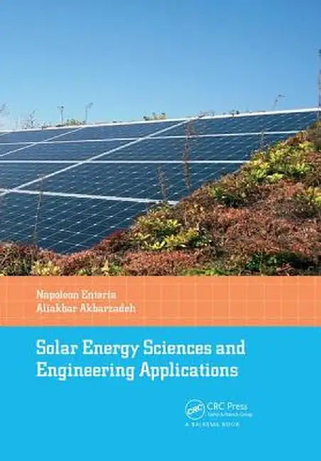 Solar Energy Sciences and Engineering Applications by Napoleon Enteria
