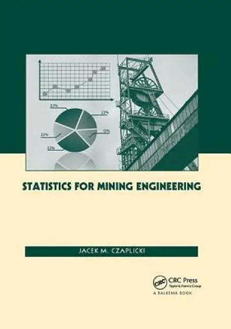 Statistics for Mining Engineering by Jacek M. Czaplicki