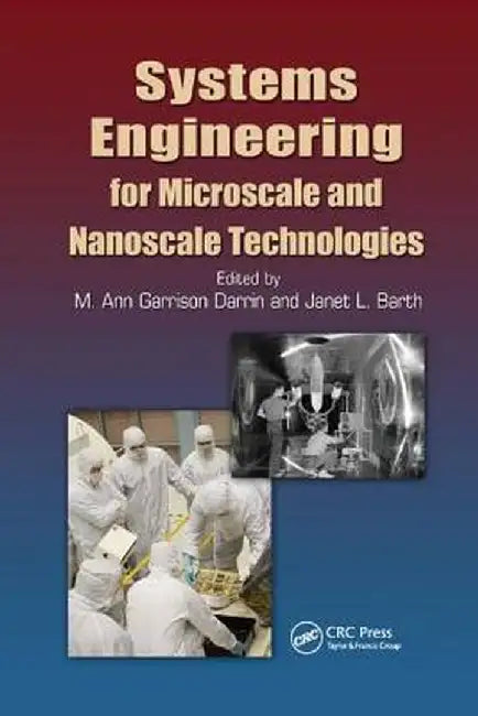 Systems Engineering for Microscale and Nanoscale Technologies by M. Ann Garrison Darrin