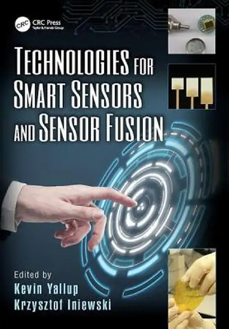 Technologies for Smart Sensors and Sensor Fusion by Kevin Yallup