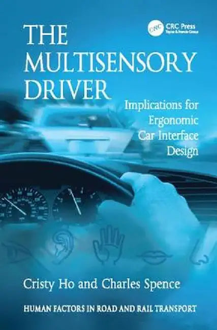 The Multisensory Driver: Implications for Ergonomic Car Interface Design by Cristy Ho