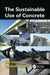 The Sustainable Use of Concrete by Koji Sakai, Takafumi Noguchi