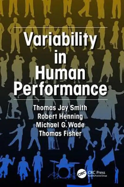 Variability in Human Performance by Thomas J. Smith