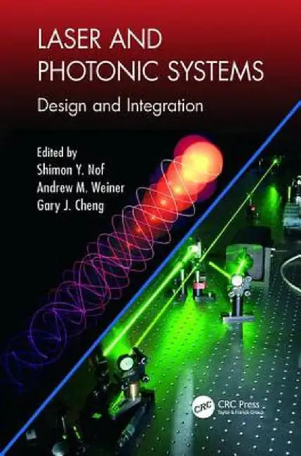 Laser And Photonic Systems: Design and Integration by Shimon Y. Nof